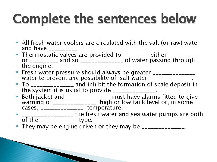 Complete the sentences below All fresh water coolers are circulated with the salt (or