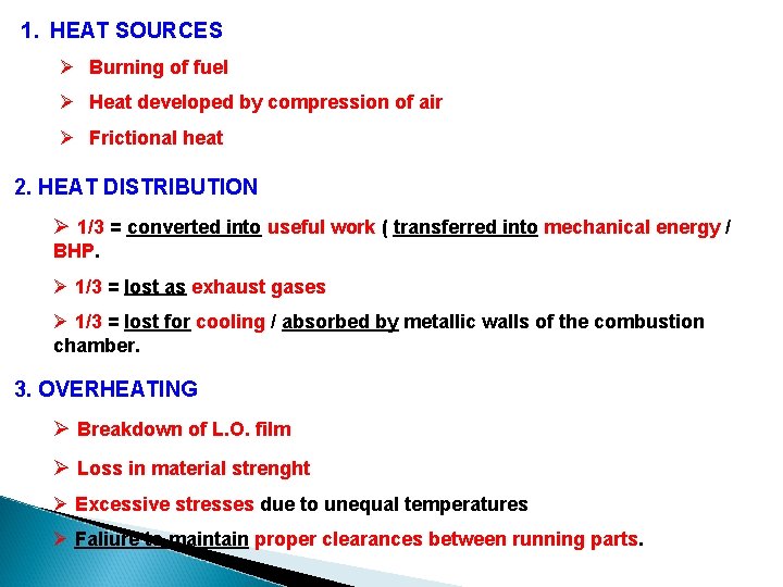 1. HEAT SOURCES Ø Burning of fuel Ø Heat developed by compression of air