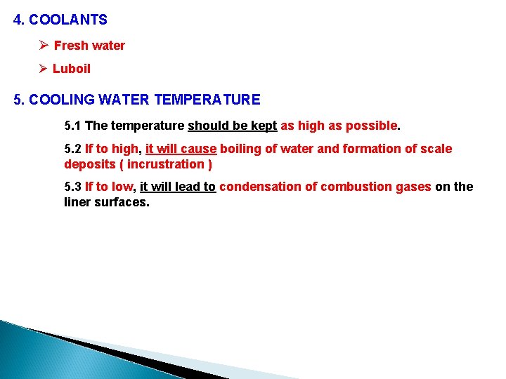 4. COOLANTS Ø Fresh water Ø Luboil 5. COOLING WATER TEMPERATURE 5. 1 The