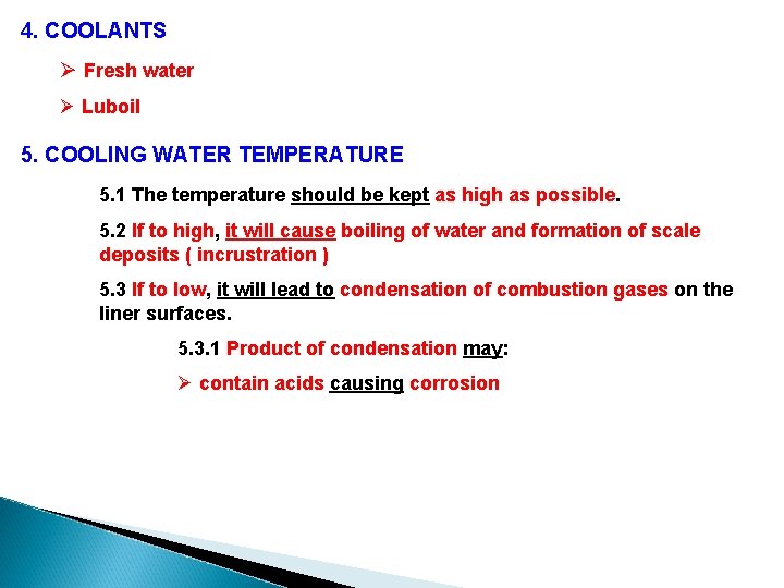 4. COOLANTS Ø Fresh water Ø Luboil 5. COOLING WATER TEMPERATURE 5. 1 The