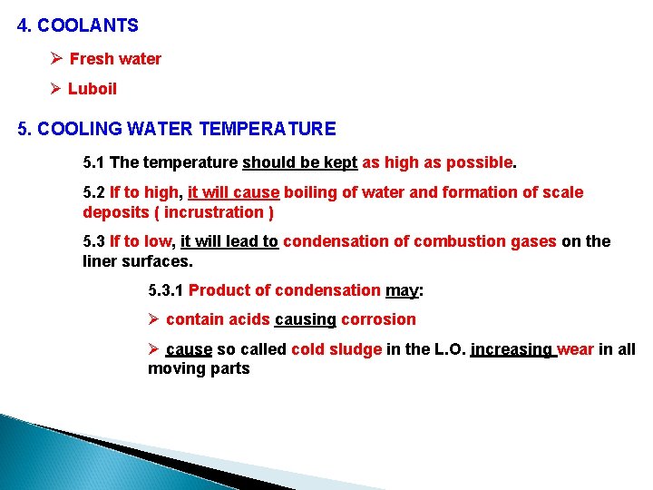 4. COOLANTS Ø Fresh water Ø Luboil 5. COOLING WATER TEMPERATURE 5. 1 The