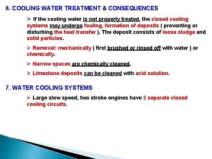 6. COOLING WATER TREATMENT & CONSEQUENCES Ø If the cooling water is not properly