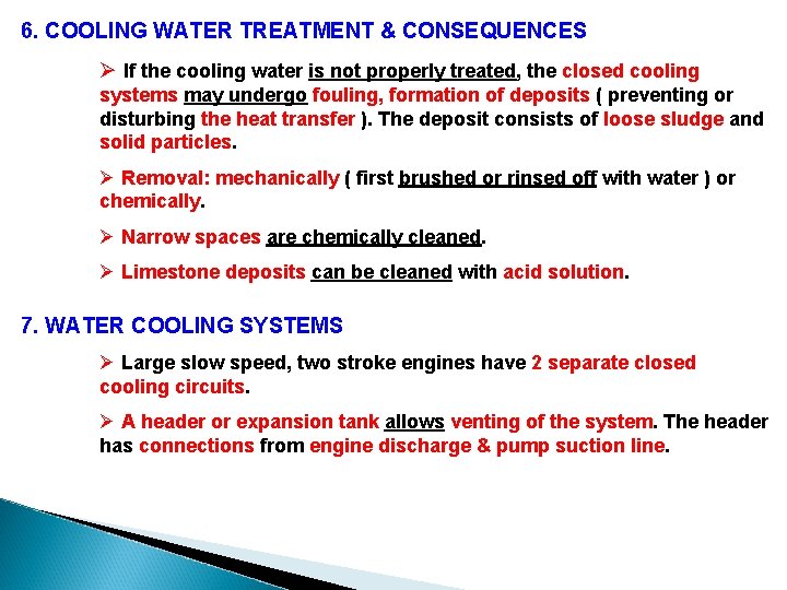 6. COOLING WATER TREATMENT & CONSEQUENCES Ø If the cooling water is not properly