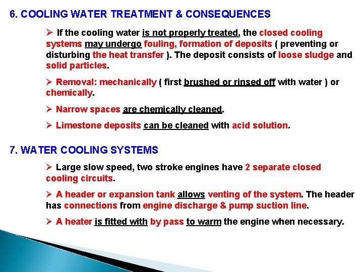 6. COOLING WATER TREATMENT & CONSEQUENCES Ø If the cooling water is not properly