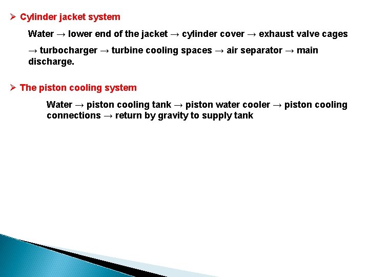 Ø Cylinder jacket system Water → lower end of the jacket → cylinder cover