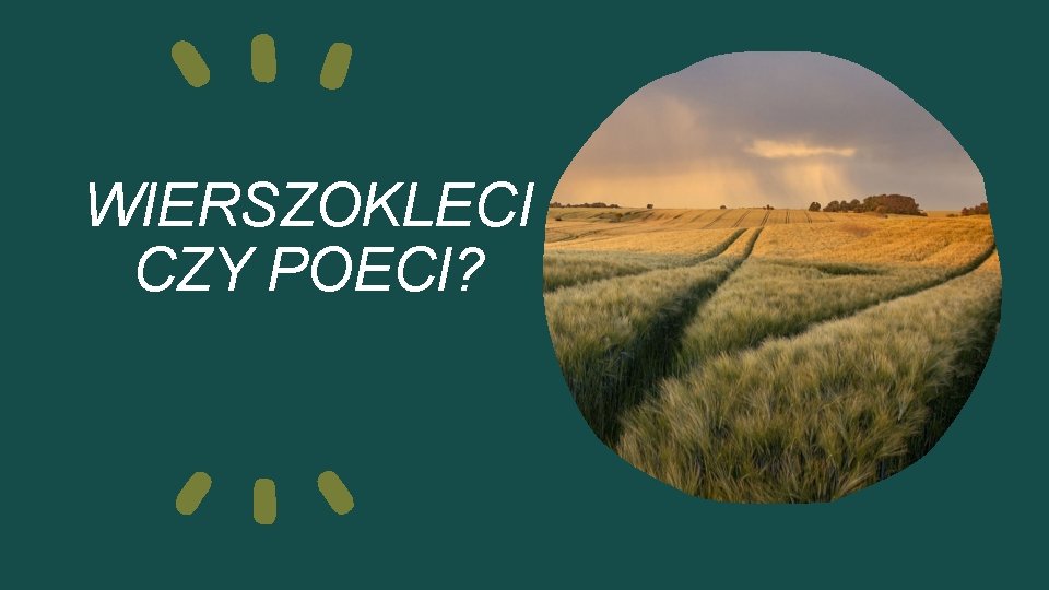 WIERSZOKLECI CZY POECI? WIERSZOKLECI CZY POECI?