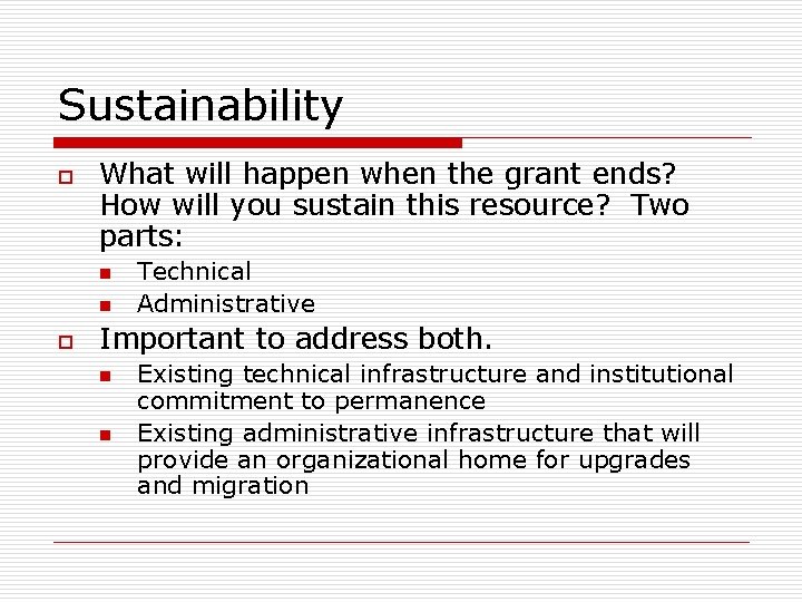 Sustainability o What will happen when the grant ends? How will you sustain this Sustainability o What will happen when the grant ends? How will you sustain this
