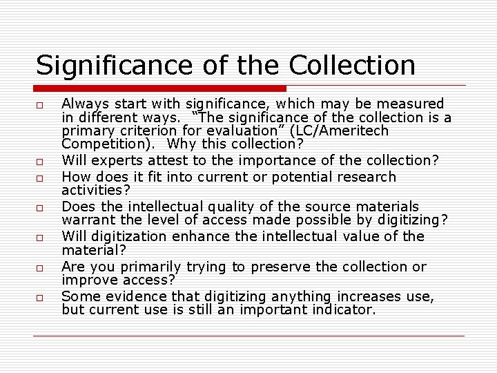 Significance of the Collection o o o o Always start with significance, which may Significance of the Collection o o o o Always start with significance, which may