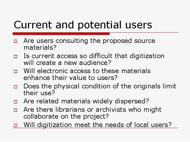 Current and potential users o o o o Are users consulting the proposed source Current and potential users o o o o Are users consulting the proposed source