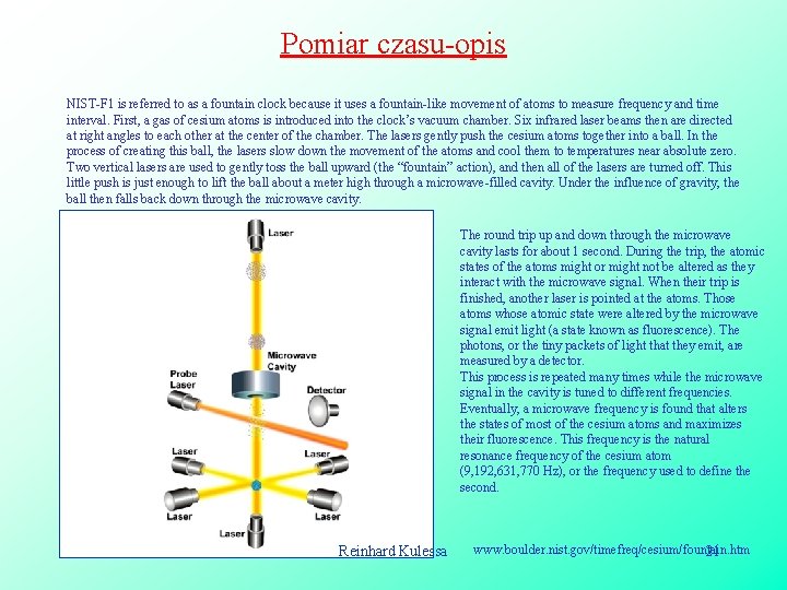 Pomiar czasu-opis NIST-F 1 is referred to as a fountain clock because it uses