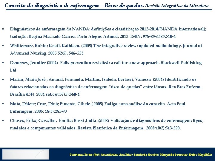 Conceito do diagnóstico de enfermagem – Risco de quedas. Revisão Integrativa da Literatura §