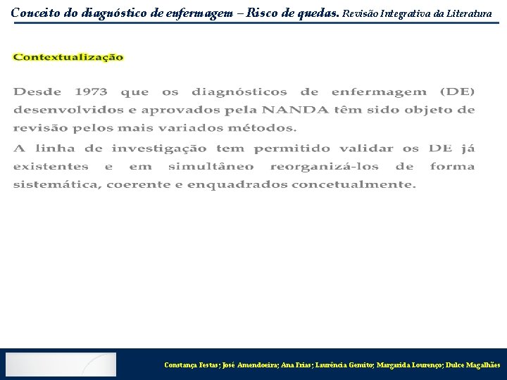 Conceito do diagnóstico de enfermagem – Risco de quedas. Revisão Integrativa da Literatura Constança