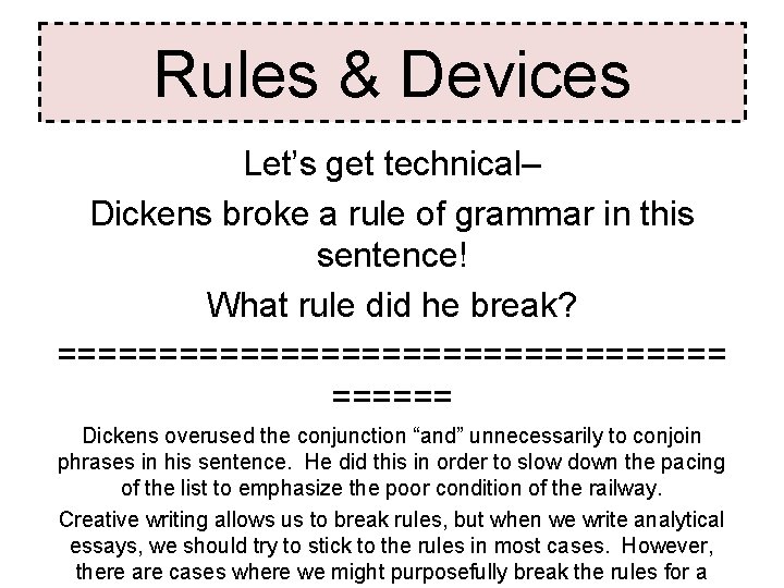Rules & Devices Let’s get technical– Dickens broke a rule of grammar in this Rules & Devices Let’s get technical– Dickens broke a rule of grammar in this