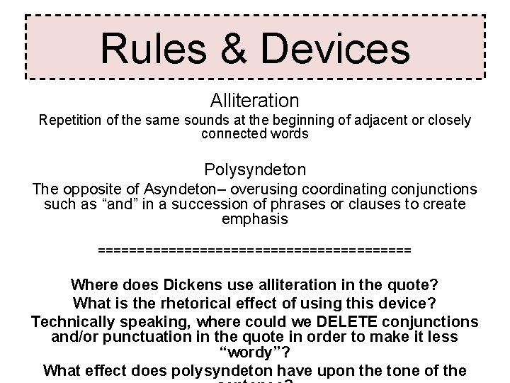 Rules & Devices Alliteration Repetition of the same sounds at the beginning of adjacent Rules & Devices Alliteration Repetition of the same sounds at the beginning of adjacent