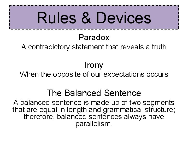 Rules & Devices Paradox A contradictory statement that reveals a truth Irony When the Rules & Devices Paradox A contradictory statement that reveals a truth Irony When the