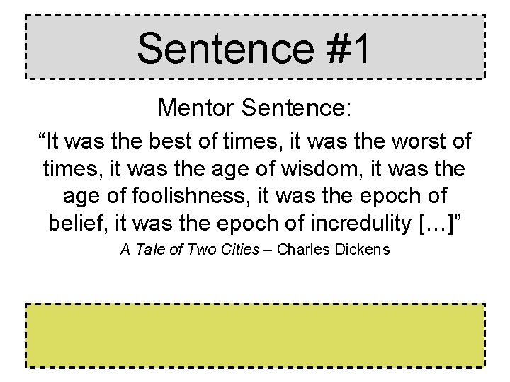Sentence #1 Mentor Sentence: “It was the best of times, it was the worst Sentence #1 Mentor Sentence: “It was the best of times, it was the worst