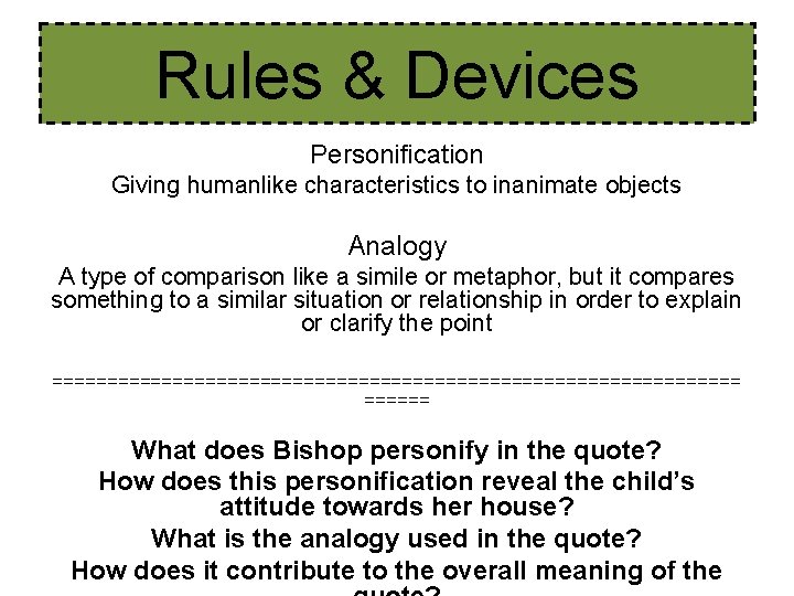 Rules & Devices Personification Giving humanlike characteristics to inanimate objects Analogy A type of Rules & Devices Personification Giving humanlike characteristics to inanimate objects Analogy A type of