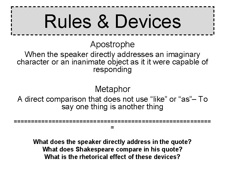 Rules & Devices Apostrophe When the speaker directly addresses an imaginary character or an Rules & Devices Apostrophe When the speaker directly addresses an imaginary character or an