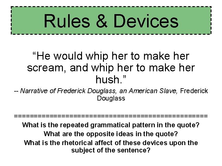 Rules & Devices “He would whip her to make her scream, and whip her Rules & Devices “He would whip her to make her scream, and whip her