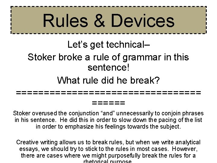 Rules & Devices Let’s get technical– Stoker broke a rule of grammar in this Rules & Devices Let’s get technical– Stoker broke a rule of grammar in this