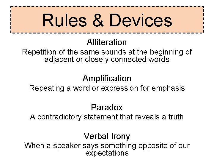 Rules & Devices Alliteration Repetition of the same sounds at the beginning of adjacent Rules & Devices Alliteration Repetition of the same sounds at the beginning of adjacent