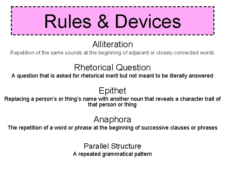 Rules & Devices Alliteration Repetition of the same sounds at the beginning of adjacent Rules & Devices Alliteration Repetition of the same sounds at the beginning of adjacent