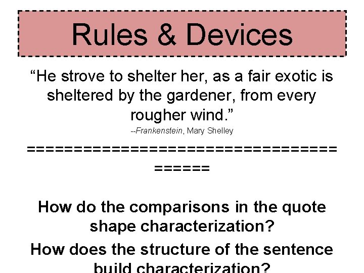 Rules & Devices “He strove to shelter her, as a fair exotic is sheltered Rules & Devices “He strove to shelter her, as a fair exotic is sheltered