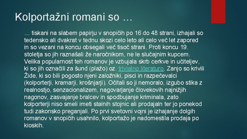 Kolportažni romani so … … tiskani na slabem papirju v snopičih po 16 do