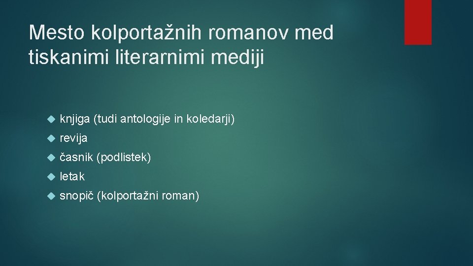 Mesto kolportažnih romanov med tiskanimi literarnimi mediji knjiga (tudi antologije in koledarji) revija časnik