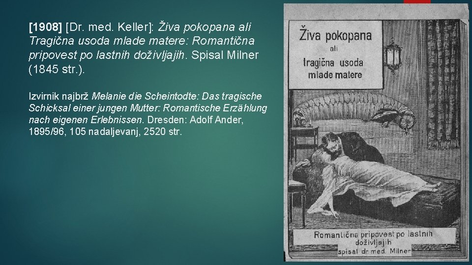 [1908] [Dr. med. Keller]: Živa pokopana ali Tragična usoda mlade matere: Romantična pripovest po