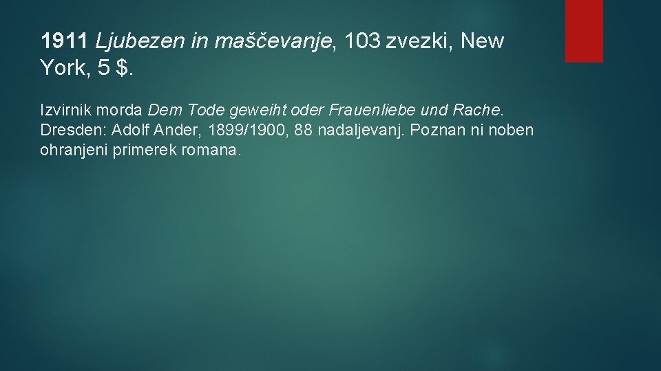 1911 Ljubezen in maščevanje, 103 zvezki, New York, 5 $. Izvirnik morda Dem Tode