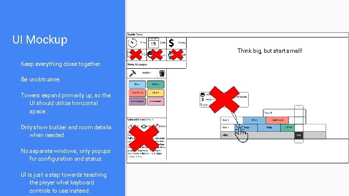 UI Mockup Think big, but start small! Keep everything close together. Be unobtrusive. Towers UI Mockup Think big, but start small! Keep everything close together. Be unobtrusive. Towers