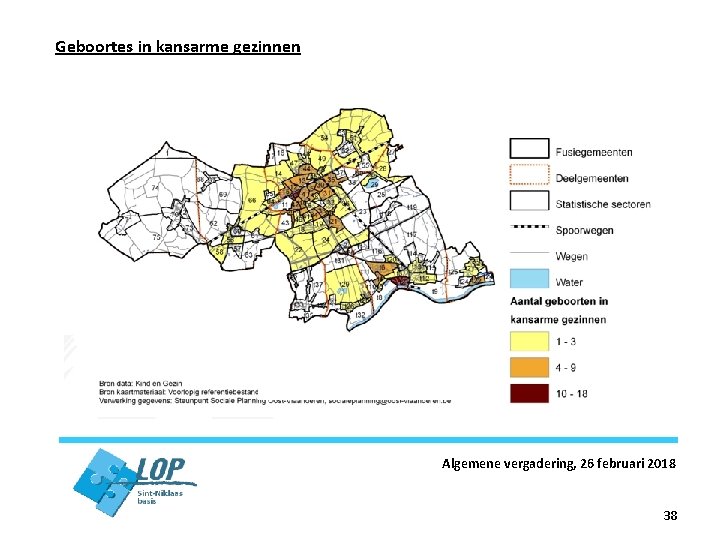 Geboortes in kansarme gezinnen Algemene vergadering, 26 februari 2018 38 