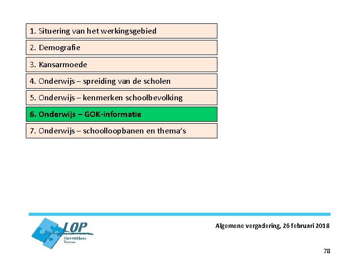 1. Situering van het werkingsgebied 2. Demografie 3. Kansarmoede 4. Onderwijs – spreiding van