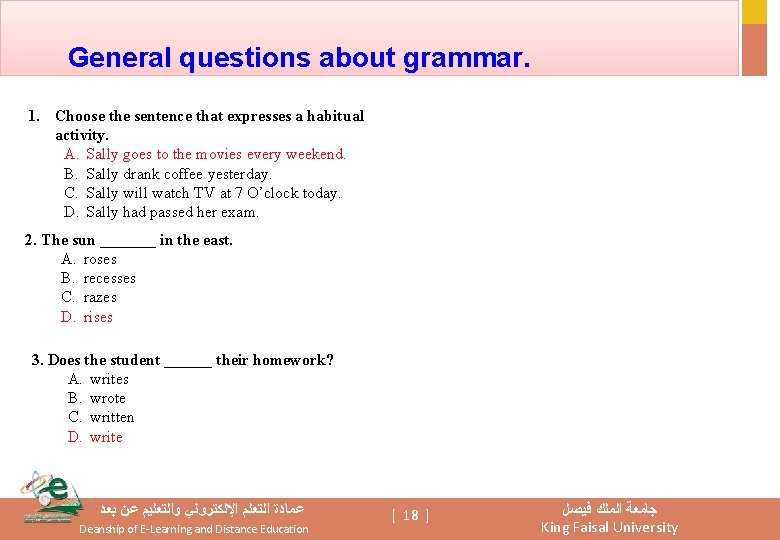 General questions about grammar. 1. Choose the sentence that expresses a habitual activity. A.