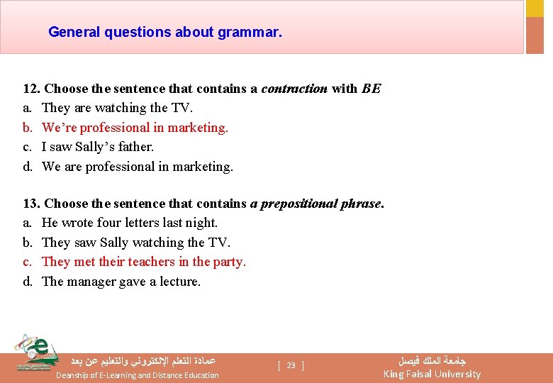 General questions about grammar. 12. Choose the sentence that contains a contraction with BE