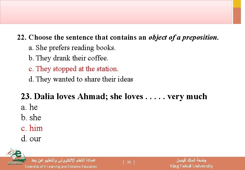 22. Choose the sentence that contains an object of a preposition. a. She prefers