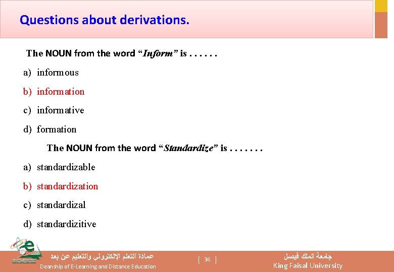 Questions about derivations. The NOUN from the word “Inform” is. . . a) informous