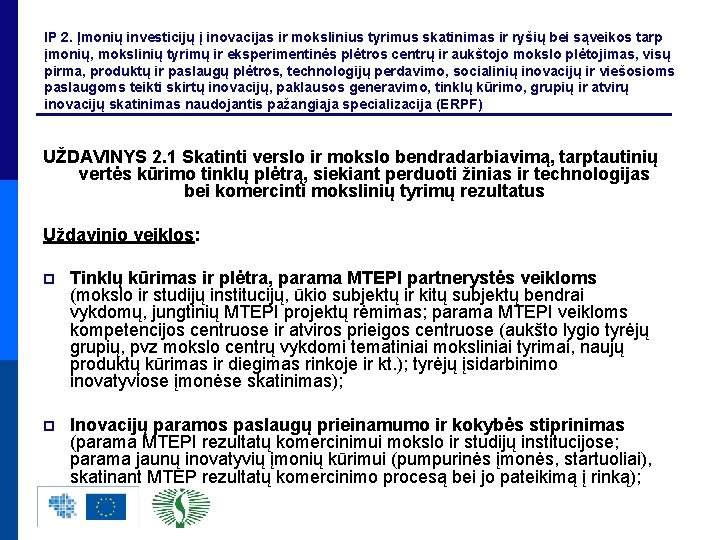 IP 2. Įmonių investicijų į inovacijas ir mokslinius tyrimus skatinimas ir ryšių bei sąveikos