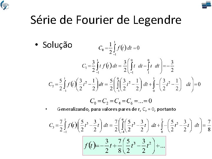 Série de Fourier de Legendre • Solução • Generalizando, para valores pares de r,