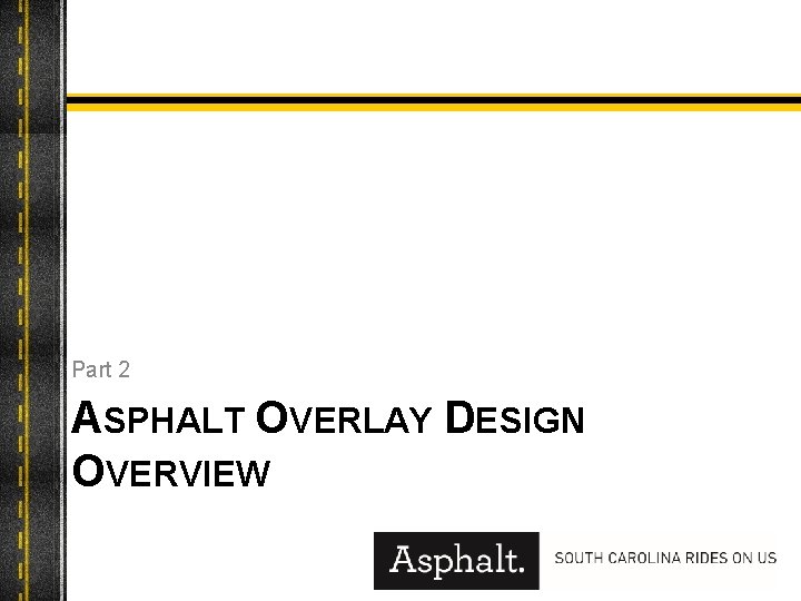 Part 2 ASPHALT OVERLAY DESIGN OVERVIEW 