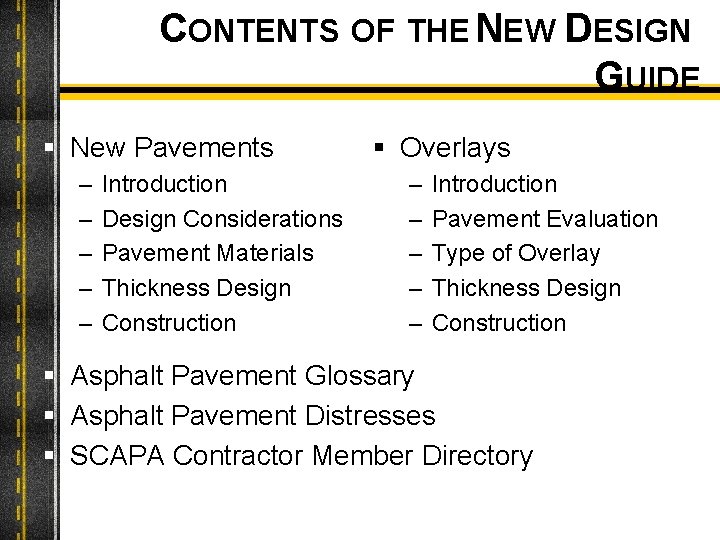 CONTENTS OF THE NEW DESIGN GUIDE § New Pavements – – – Introduction Design