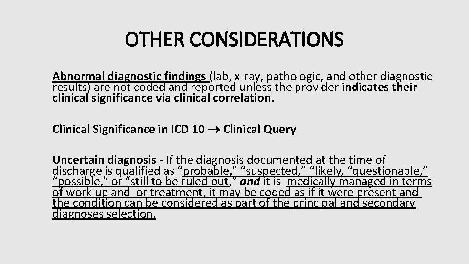 OTHER CONSIDERATIONS Abnormal diagnostic findings (lab, x-ray, pathologic, and other diagnostic results) are not OTHER CONSIDERATIONS Abnormal diagnostic findings (lab, x-ray, pathologic, and other diagnostic results) are not