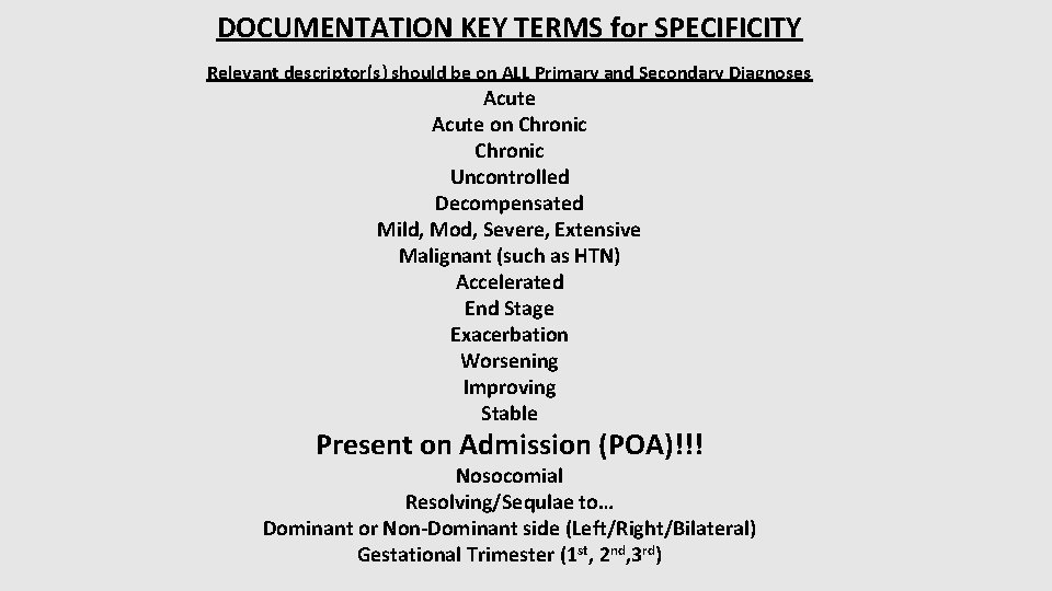 DOCUMENTATION KEY TERMS for SPECIFICITY Relevant descriptor(s) should be on ALL Primary and Secondary DOCUMENTATION KEY TERMS for SPECIFICITY Relevant descriptor(s) should be on ALL Primary and Secondary