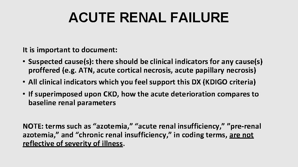 ACUTE RENAL FAILURE It is important to document: • Suspected cause(s): there should be ACUTE RENAL FAILURE It is important to document: • Suspected cause(s): there should be