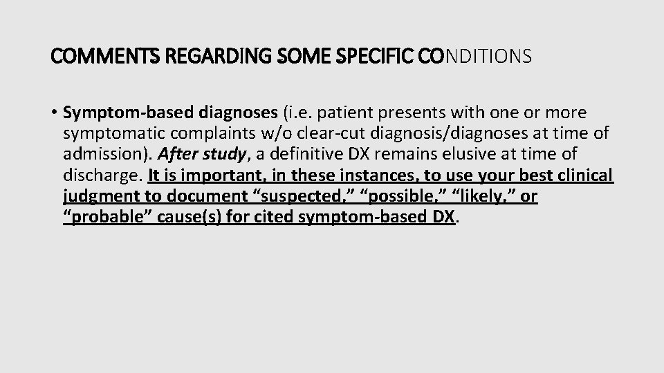 COMMENTS REGARDING SOME SPECIFIC CONDITIONS • Symptom-based diagnoses (i. e. patient presents with one COMMENTS REGARDING SOME SPECIFIC CONDITIONS • Symptom-based diagnoses (i. e. patient presents with one