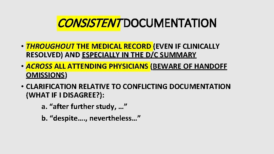 CONSISTENT DOCUMENTATION • THROUGHOUT THE MEDICAL RECORD (EVEN IF CLINICALLY RESOLVED) AND ESPECIALLY IN CONSISTENT DOCUMENTATION • THROUGHOUT THE MEDICAL RECORD (EVEN IF CLINICALLY RESOLVED) AND ESPECIALLY IN