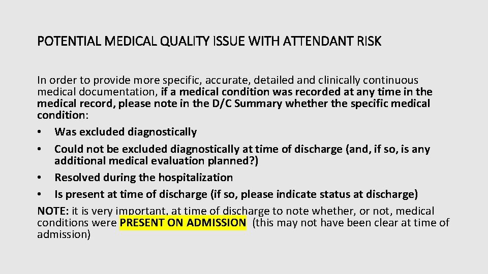 POTENTIAL MEDICAL QUALITY ISSUE WITH ATTENDANT RISK In order to provide more specific, accurate, POTENTIAL MEDICAL QUALITY ISSUE WITH ATTENDANT RISK In order to provide more specific, accurate,