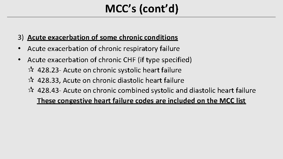 MCC’s (cont’d) 3) Acute exacerbation of some chronic conditions • Acute exacerbation of chronic MCC’s (cont’d) 3) Acute exacerbation of some chronic conditions • Acute exacerbation of chronic