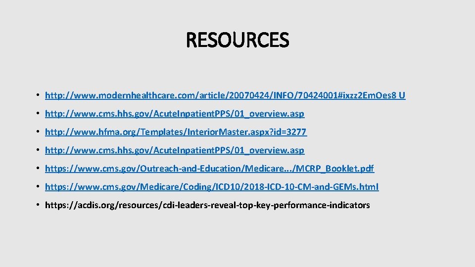 RESOURCES • http: //www. modernhealthcare. com/article/20070424/INFO/70424001#ixzz 2 Em. Oes 8 U • http: //www. RESOURCES • http: //www. modernhealthcare. com/article/20070424/INFO/70424001#ixzz 2 Em. Oes 8 U • http: //www.